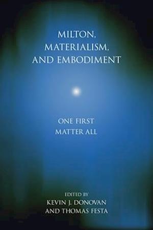 Milton, Materialism, and Embodiment