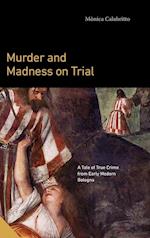 Murder and Madness on Trial
