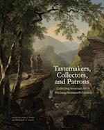 Tastemakers, Collectors, and Patrons