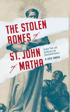 The Stolen Bones of St. John of Matha