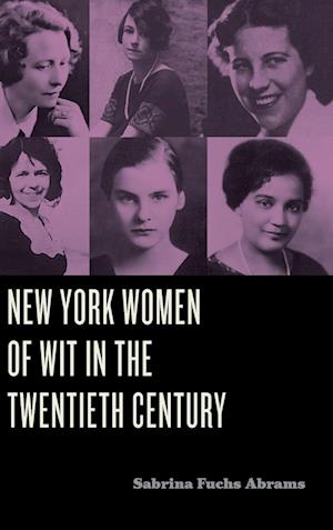 New York Women of Wit in the Twentieth Century