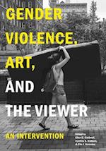 Gender Violence, Art, and the Viewer