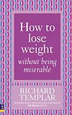 How to Lose Weight Without Being Miserable