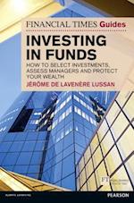 Financial Times Guide to Investing in Funds, The