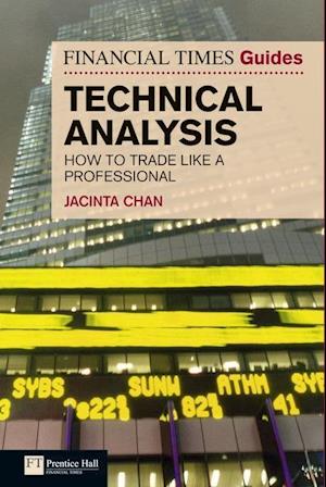 Financial Times Guide to Technical Analysis, The