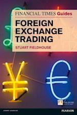 Financial Times Guide to Foreign Exchange Trading, The