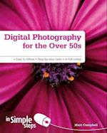 Digital Photography for the Over 50s In Simple Steps