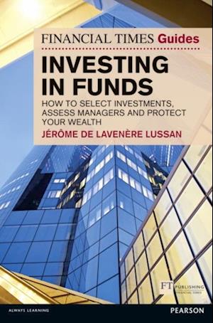 Financial Times Guide to Investing in Funds, The