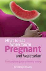 What to Eat When You're Pregnant and Vegetarian PDF eBook