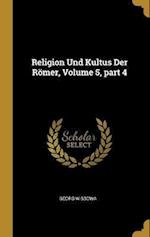 Wissowa, G: GER-RELIGION UND KULTUS DER RO