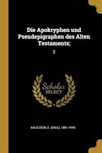 Die Apokryphen Und Pseudepigraphen Des Alten Testaments;: 2
