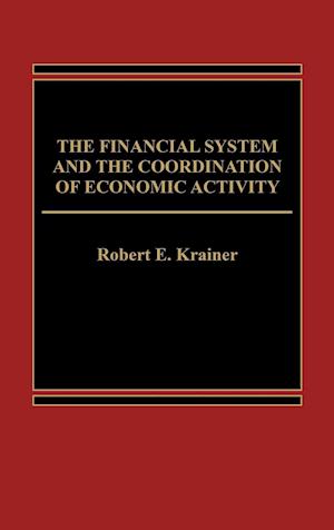 The Financial System and the Coordination of Economic Activity