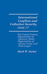 International Conflicts and Collective Security, 1946-1977