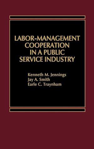 Labor-Management Cooperation in a Public Service Industry.