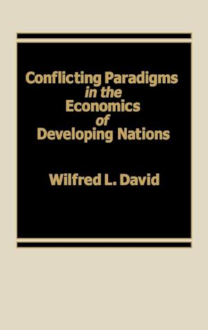 Conflicting Paradigms in the Economics of Developing Nations.