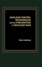 Nuclear Winter, Deterrence, and the Prevention of Nuclear War