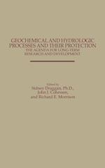 Geochemical and Hydrologic Processes and Their Protection: The Agenda for Long-Term Research and Development