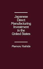 Japanese Direct Manufacturing Investment in the United States.
