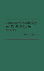 Conservative Mythology and Public Policy in America