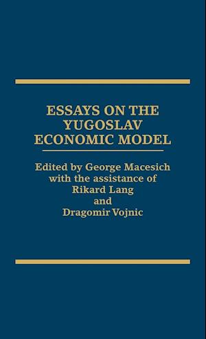 Essays on the Yugoslav Economic Model