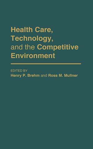 Health Care, Technology, and the Competitive Environment