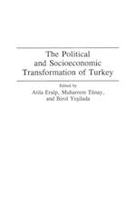 The Political and Socioeconomic Transformation of Turkey