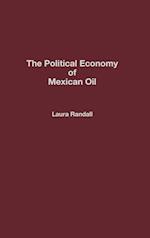 The Political Economy of Mexican Oil