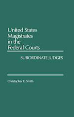 United States Magistrates in the Federal Courts