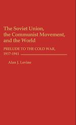 The Soviet Union, the Communist Movement, and the World