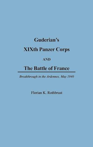 Guderian's XIXth Panzer Corps and the Battle of France