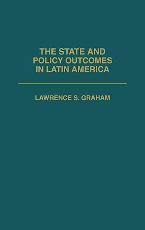 The State and Policy Outcomes in Latin America