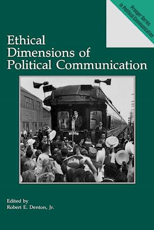 Ethical Dimensions of Political Communication