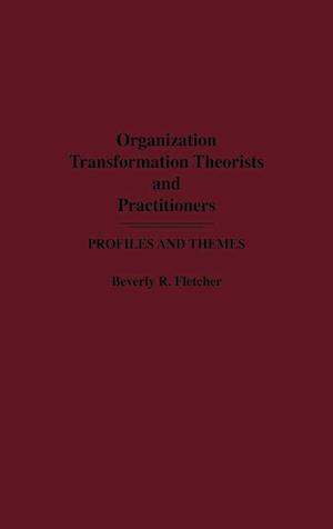 Organization Transformation Theorists and Practitioners