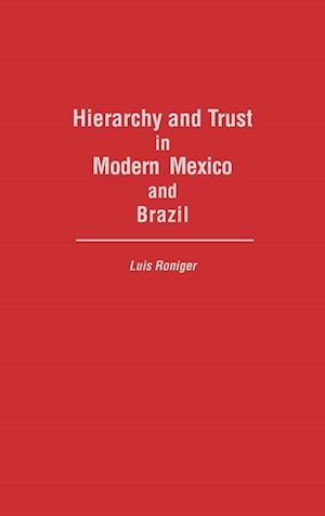 Hierarchy and Trust in Modern Mexico and Brazil