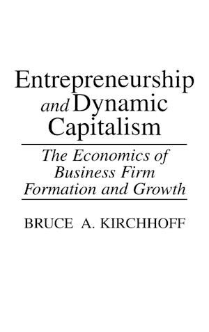 Entrepreneurship and Dynamic Capitalism