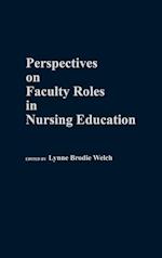 Perspectives on Faculty Roles in Nursing Education