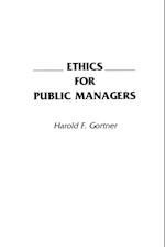 Ethics for Public Managers