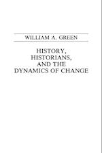 History, Historians, and the Dynamics of Change