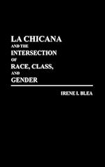 La Chicana and the Intersection of Race, Class, and Gender