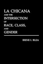 La Chicana and the Intersection of Race, Class, and Gender