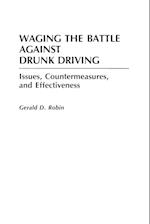 Waging the Battle Against Drunk Driving