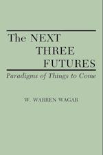The Next Three Futures