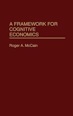 A Framework for Cognitive Economics