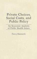 Private Choices, Social Costs, and Public Policy