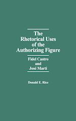 The Rhetorical Uses of the Authorizing Figure