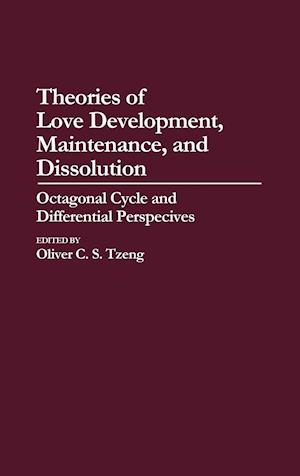 Theories of Love Development, Maintenance, and Dissolution