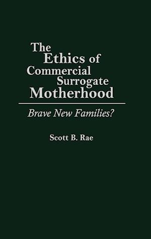 The Ethics of Commercial Surrogate Motherhood