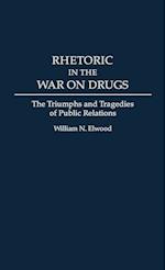 Rhetoric in the War on Drugs