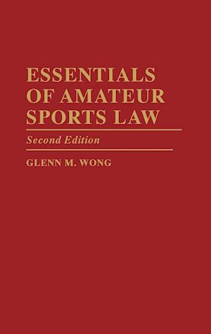 Essentials of Amateur Sports Law, 2nd Edition