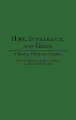 Hope, Intolerance, and Greed